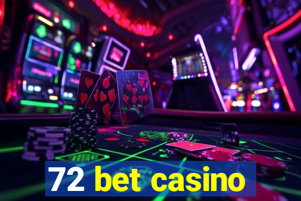 72 bet casino